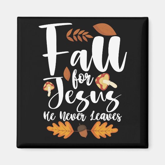 Herfst voor Jezus Hij laat nooit Thanksgiving Chri Magneet (Voorkant)