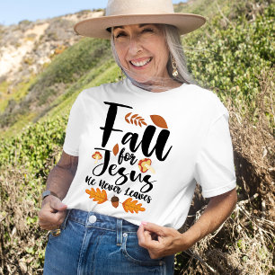 Herfst voor Jezus Hij laat nooit Thanksgiving Chri T-shirt