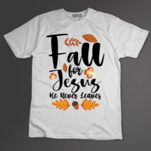 Herfst voor Jezus Hij laat nooit Thanksgiving Chri T-shirt