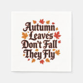 Herfstbladeren hebben geen Herfst dat ze vliegen Servet (Voorkant)