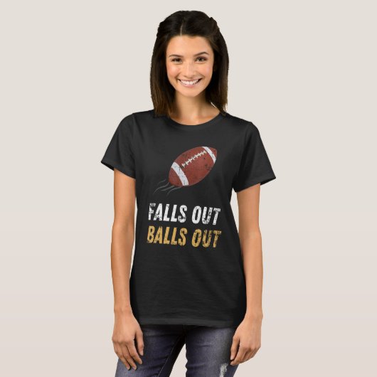 Herfsten Out Balls Out Funny Football Lover T-shirt (Voorkant volledig)