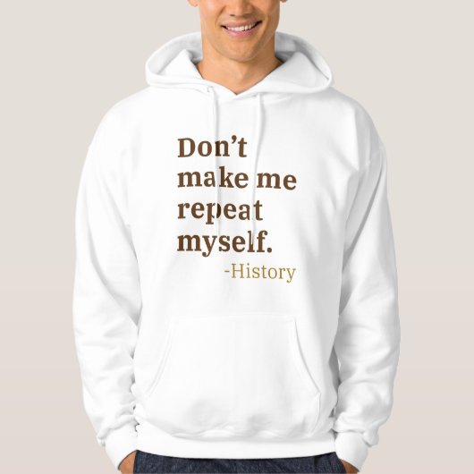 Herhaal jezelf niet hoodie (Voorkant)