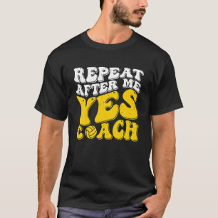 Herhaal na mij Ja Coach Funny Design Volleyball T-shirt