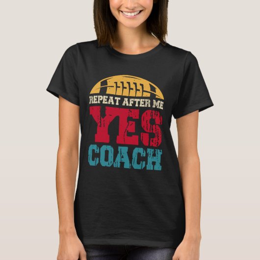 Herhaal na mij Ja Coach, Grappig Football T-shirt (Voorkant)