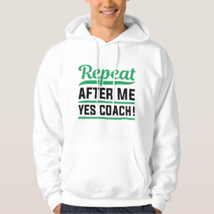Herhaal na mij Ja Coach Hoodie