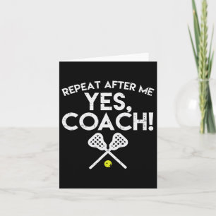 Herhaal na mij Ja Coach Lacrosse Funny Lax Mannen Kaart