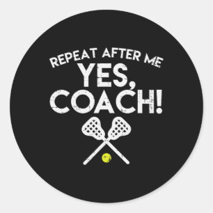 Herhaal na mij Ja Coach Lacrosse Funny Lax Mannen Ronde Sticker