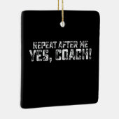 Herhaal na mij Ja Coach Sports Keramisch Ornament (Rechts)
