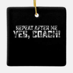 Herhaal na mij Ja Coach Sports Keramisch Ornament
