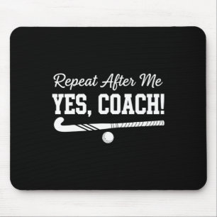 Herhaal Na Mij Ja Coach Veldhockey Team Muismat