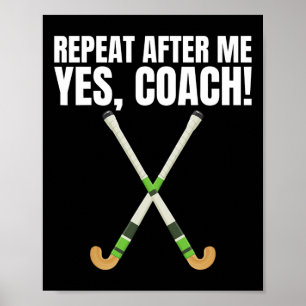 Herhaal Na Mij Ja Coach Voor Een Field Hockey Trai Poster