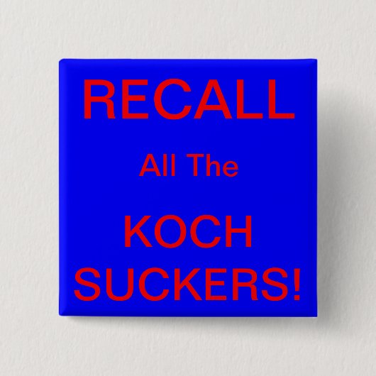HERINNER ALLE KOCH SUCKERS! VIERKANTE BUTTON 5,1 CM (Voorkant)