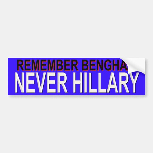HERINNER BENGHAZI NOOIT HILLARY BUMPERSTICKER (Voorkant)