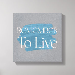 Herinner je om te Leven – Blauwe Kwasttypografie Canvas Afdruk