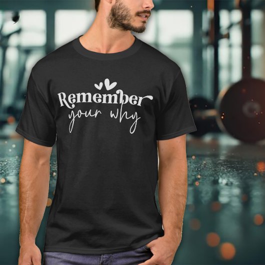 Herinner je waarom mannenoefening t-shirt