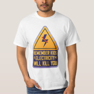 Herinner kinderen elektriciteit zal je doden – Ret T-shirt