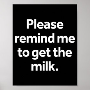Herinner me er alsjeblieft aan om de melk te kopen poster