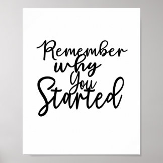 "Herinner waarom u begon"Citaat Poster