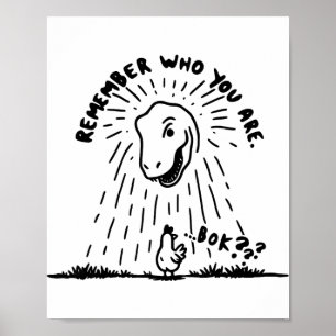 Herinner Wie Je Bent Grappige Kip Shirt Dinosaurus Poster