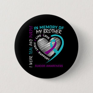 Herinnering aan mijn broer: zelfmoordbewustzijn Pr Ronde Button 5,7 Cm