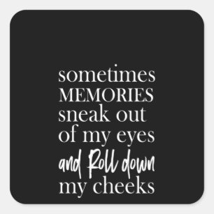 herinneringen glippen soms uit mijn ogen en rollen vierkante sticker