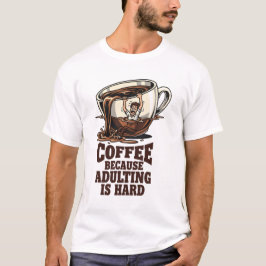 Herkenbare Volwassen Humor Koffie Liefhebber T-shirt
