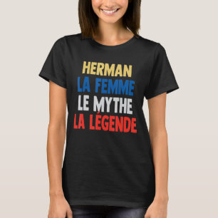 Herman La Femme The Myth The Legend for Herman T-shirt