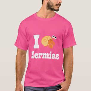 Hermit Crab I Love Hermies Pet Owner Gift T-shirt