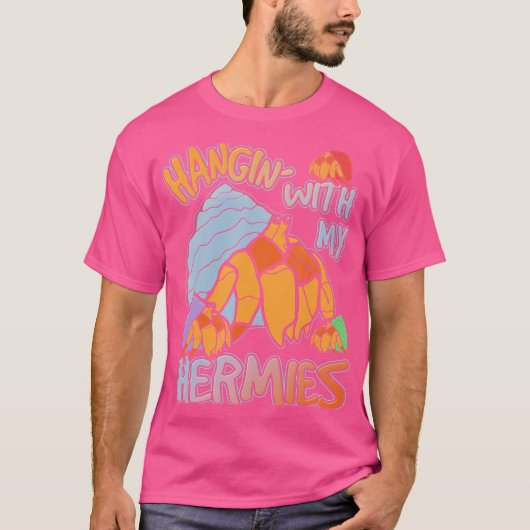 Hermit Crabs eigenaar van Pet Hermit Crabs Hangin  T-shirt (Voorkant)