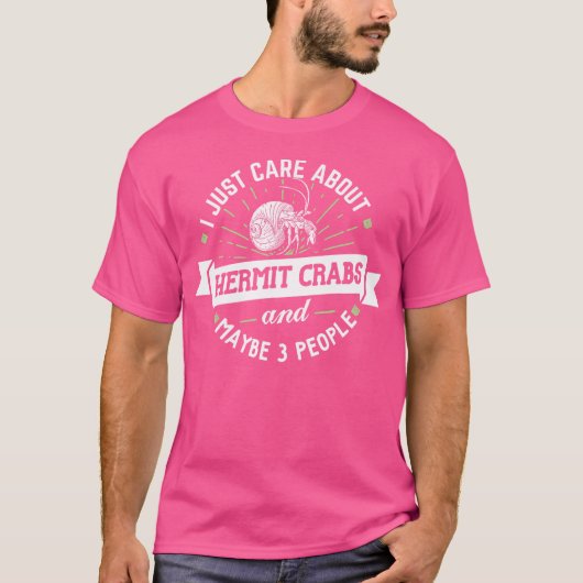 Hermit Crabs I Just Care About Hermit Crabs T-shirt (Voorkant)