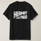 Hermit The Fraud t-shirt (Design voorkant)
