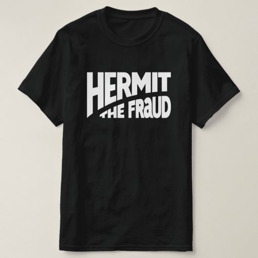 Hermit The Fraud t-shirt (Design voorkant)