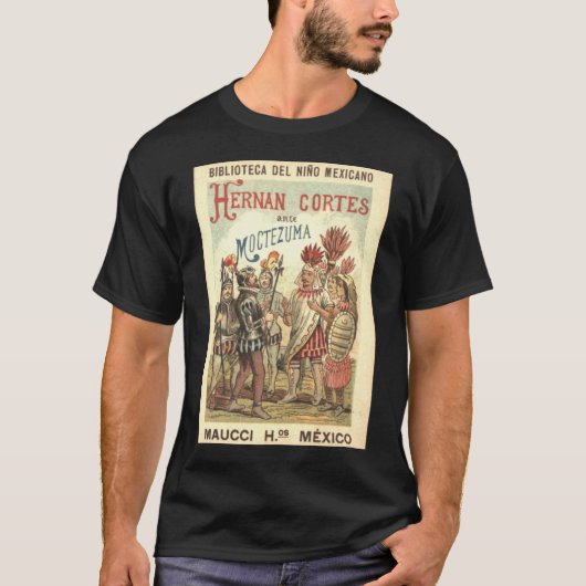 Hernando Cortez in aanwezigheid van Montezuma of T T-shirt (Voorkant)