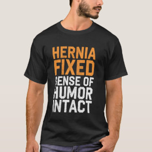 Hernia Fixed Humor Intact Hernia Surgery Survivor T-shirt