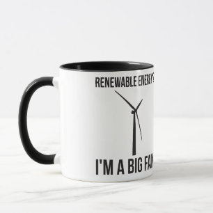 hernieuwbare energie? Ik ben een Big Fan Mok