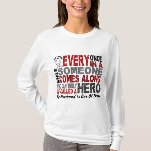 Hero Comes Along 1 Husband Lung Cancer T-shirt (Voorkant)