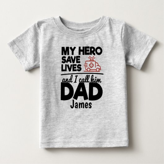 Hero Dad Personalized Ambulance Baby T-Shirt (Voorkant)