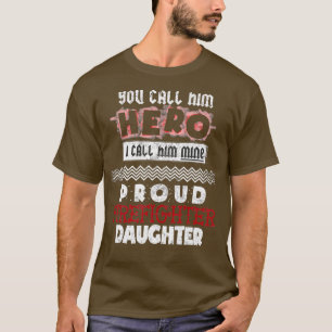 Hero My Daughter Proud Firefighter Dad Vuurvet T-shirt