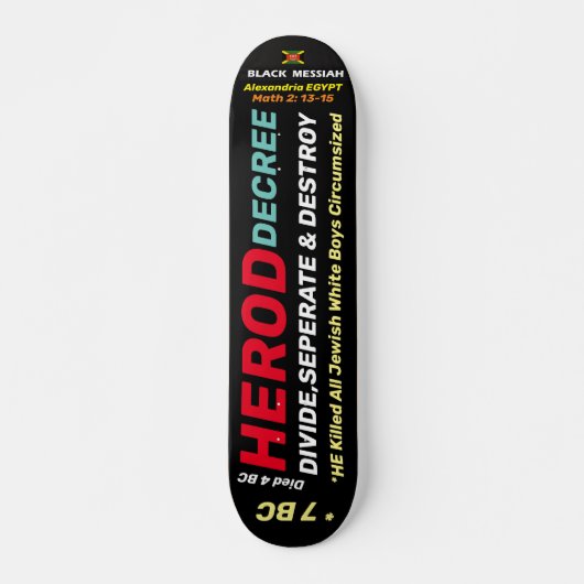 HEROD DECREE Skateboard, 7 ¾" deck Persoonlijk Skateboard (Voorkant)