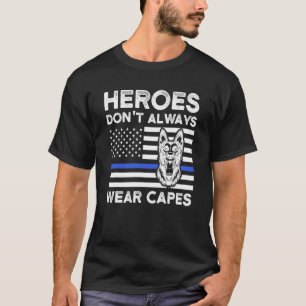 Heroes Draag niet altijd Capes politiehond K 9 T-shirt