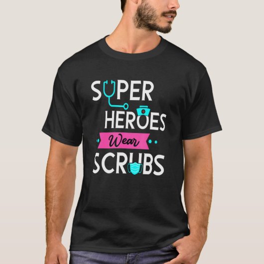 Heroes Draag Scrubs Handschoenen Verpleegster Verp T-shirt (Voorkant)