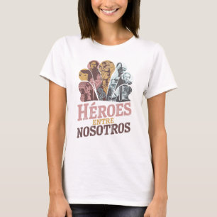Heroes Entre Nosotros Hispanic Heritage Month T-shirt