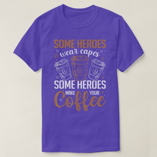 Heroes Make Coffee Funny Coffeemaker Coffee Lover T-shirt (Design voorkant)