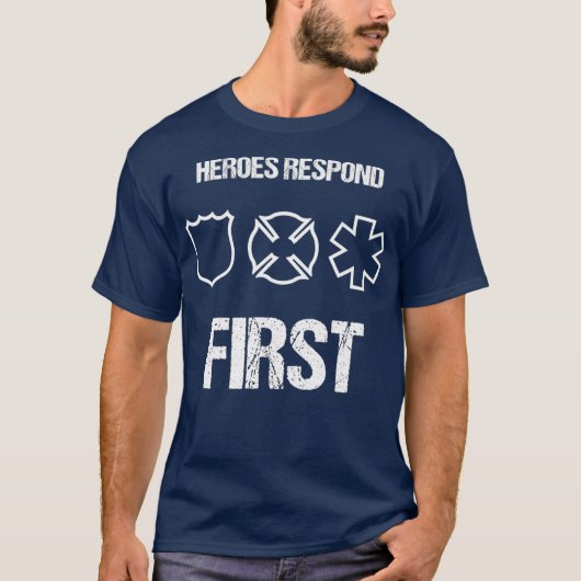 Heroes reageren eerste politie EMT brandweerman T-shirt (Voorkant)