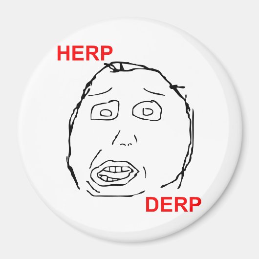 Herp Derp Herp Derping Magneet (Voorkant)