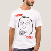 Herp Derp Herp Derping T-shirt (Voorkant)