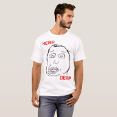 Herp Derp Herp Derping T-shirt (Voorkant volledig)
