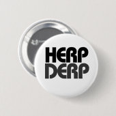 Herp Derp Ronde Button 5,7 Cm (Voorkant /achterkant)