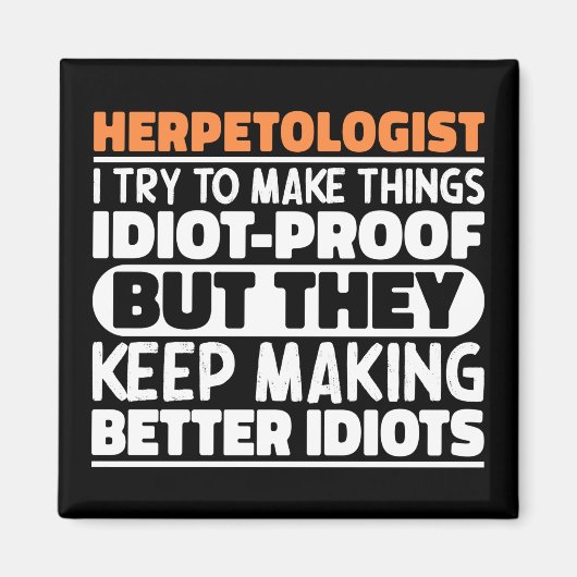 Herpetoloog Ik probeer dingen grappig te maken Magneet (Voorkant)