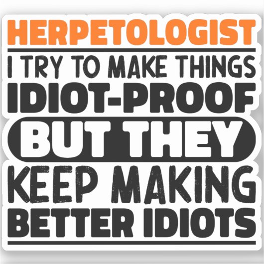 Herpetoloog Ik probeer dingen grappig te maken Sticker (Voorkant)